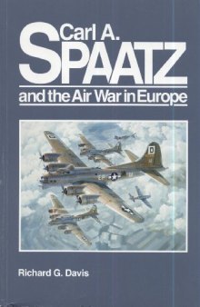 Carl A. Spaatz and the air war in Europe (General histories)