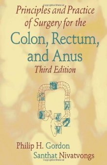 Principles and Practice of Surgery for the Colon, Rectum, and Anus, Third Edition