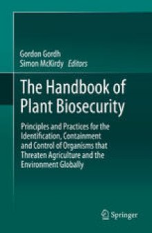 The Handbook of Plant Biosecurity: Principles and Practices for the Identification, Containment and Control of Organisms that Threaten Agriculture and the Environment Globally