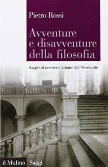 Avventure e disavventure della filosofia. Saggi sul pensiero italiano del Novecento