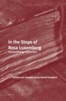 In the steps of Rosa Luxemburg : selected writings of Paul Levi