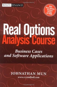 Real Options Analysis Course : Business Cases and Software Applications 