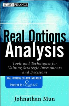 Real Options Analysis: Tools and Techniques for Valuing Strategic Investments and Decisions