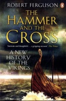 The Hammer and the Cross: A New History of the Vikings