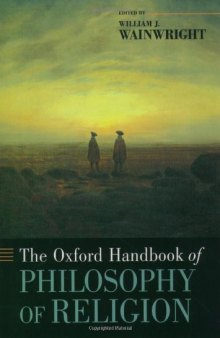 The Oxford Handbook of Philosophy of Religion (Oxford Handbooks in Philosophy)