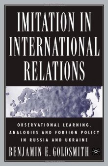 Imitation in International Relations: Observational Learning, Analogies and Foreign Policy in Russia and Ukraine