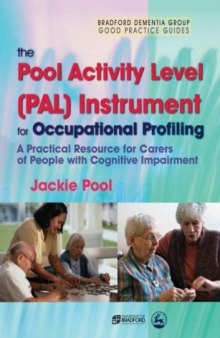 The Pool Activity Level (Pal) Instrument for Occupational Profiling a Practical Resource for Carers of People with Cognitive Impairment