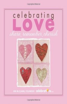Celebrating Love: Share, Remember, Cherish
