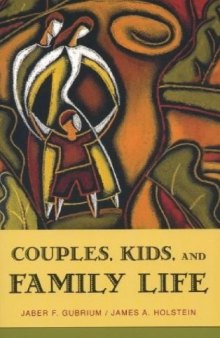 Couples, Kids, and Family Life (Social Worlds from the Inside Out)