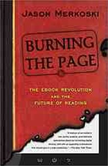 Burning the page : the ebook revolution and the future of reading