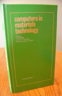 Computers in Materials Technology. Proceedings of the International Conference Held at the Institute of Technology, Linköping University, Sweden, June 4–5, 1980