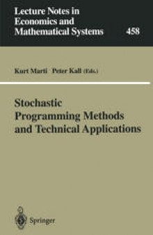 Stochastic Programming Methods and Technical Applications: Proceedings of the 3rd GAMM/IFIP-Workshop on “Stochastic Optimization: Numerical Methods and Technical Applications” held at the Federal Armed Forces University Munich, Neubiberg/München, Germany, June 17–20, 1996