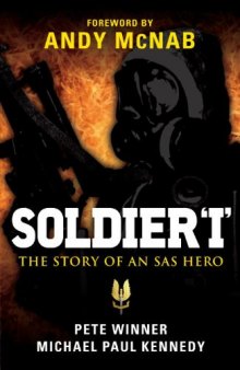 Soldier 'I' - The story of an SAS Hero: From Mirbat to the Iranian Embassy Siege and beyond