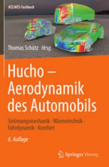 Hucho - Aerodynamik des Automobils: Strömungsmechanik, Wärmetechnik, Fahrdynamik, Komfort