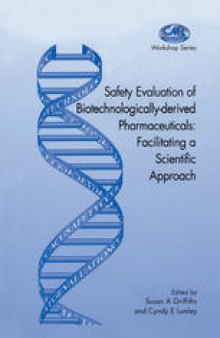 Safety Evaluation of Biotechnologically-derived Pharmaceuticals: Facilitating a Scientific Approach