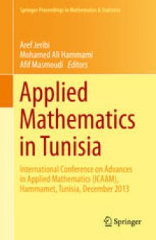 Applied Mathematics in Tunisia: International Conference on Advances in Applied Mathematics (ICAAM), Hammamet, Tunisia, December 2013