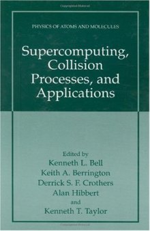 Supercomputing Collision Processes and Applications