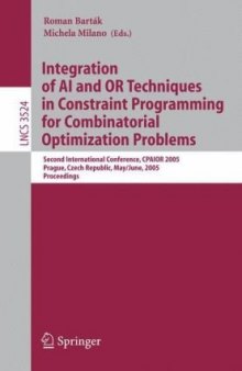 Integration of AI and OR Techniques in Constraint Programming for Combinatorial Optimization Problems: Second International Conference, CPAIOR 2005, Prague, Czech Republic, May 31-June 1, 2005. Proceedings