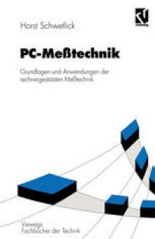 PC-Meßtechnik: Grundlagen und Anwendungen der rechnergestützten Meßtechnik