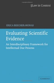 Evaluating Scientific Evidence: An Interdisciplinary Framework for Intellectual Due Process (Law in Context)