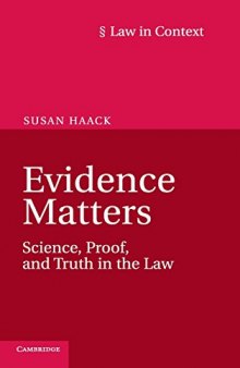 Evidence Matters: Science, Proof, and Truth in the Law