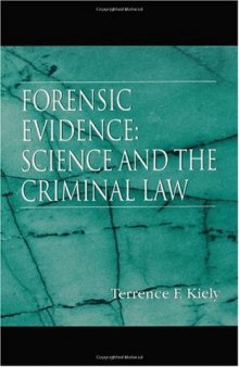 Forensic Evidence: Science and the Criminal Law