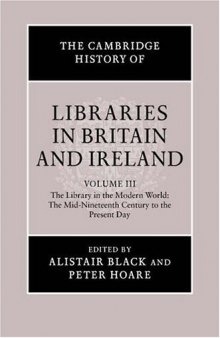 The Cambridge History of Libraries in Britain and Ireland. Vol. 3: 1850 to Today