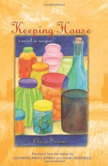 Keeping House: A Novel In Recipes