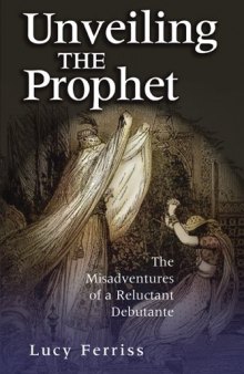 Unveiling the Prophet: The Misadventures of a Reluctant Debutante
