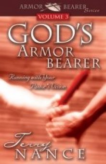 God's Armorbearer: Running With Your Pastor's Vision Volume 3 (Armor Bearer)