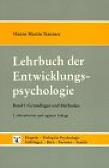 Lehrbuch der Entwicklungspsychologie, in 2 Bdn., Bd.1, Grundlagen und Methoden