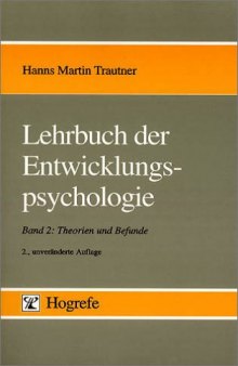 Lehrbuch der Entwicklungspsychologie, in 2 Bdn., Bd.2, Theorien und Befunde