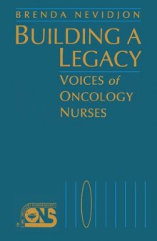 Building a Legacy: Voices of Oncology Nurses (Jones and Bartlett Series in Oncology)
