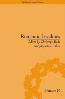 Romantic Localities: Europe Writes Place (The Enlightenment World)