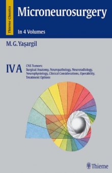 Microneurosurgery, 4 Vols., Vol.4A, CNS Tumors: Clinical Considerations and Microsurgery of Intracranial Tumors: TEILBD IV, Tl A