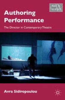 Authoring Performance: The Director in Contemporary Theatre