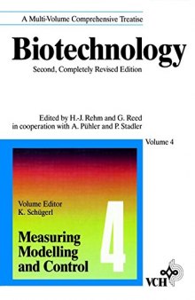 Biotechnology : a multi-volume comprehensive treatise / 4 Measuring, modelling and control