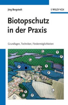 Biotopschutz in der Praxis: Grundlagen - Planung - Handlungsmöglichkeiten
