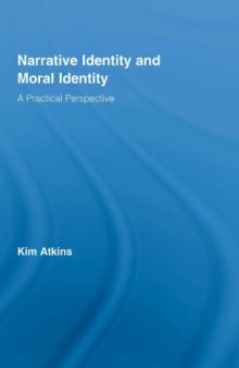 Narrative Identity and Moral Identity: A Practical Perspective
