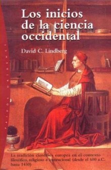 Los Inicios De La Ciencia Occidental  The Beginnings of Western Science: La Tradicion Cientifica Europea en el Contexto Filosofico, Religioso e Institucional ... (Origenes   Origins) (Spanish Edition)