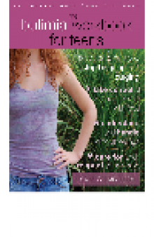 Bulimia Workbook for Teens. Activities to Help You Stop Bingeing and Purging