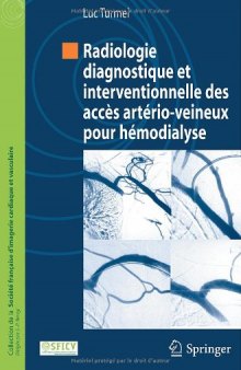 Radiologie diagnostique et interventionnelle des accès artério-veineux pour hémodialyse