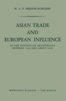 Asian Trade and European Influence: In the Indonesian Archipelago between 1500 and about 1630