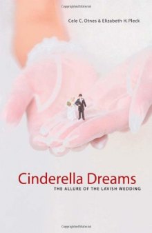 Cinderella Dreams: The Allure of the Lavish Wedding (Life Passages, 2)