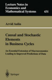 Causal and Stochastic Elements in Business Cycles: An Essential Extension of Macroeconomics Leading to Improved Predictions of Data