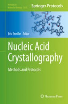 Nucleic Acid Crystallography: Methods and Protocols