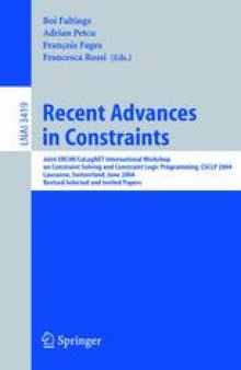 Recent Advances in Constraints: Joint ERCIM/CoLogNet International Workshop on Constraint Solving and Constraint Logic Programming, CSCLP 2004, Lausanne, Switzerland, June 23-25, 2004, Revised Selected and Invited Papers