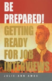 Be Prepared!: Getting Ready for Job Interviews (How to)