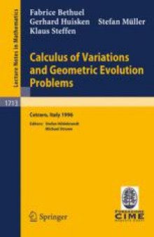 Calculus of Variations and Geometric Evolution Problems: Lectures given at the 2nd Session of the Centro Internazionale Matematico Estivo (C.I.M.E.) held in Cetraro, Italy, June 15–22, 1996