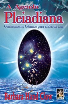 A Agenda Pleiadiana : conhecimento cósmico para a Era da Luz